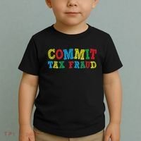 Commit Tax Fraud Funny Toddler T-Shirt thumb 2
