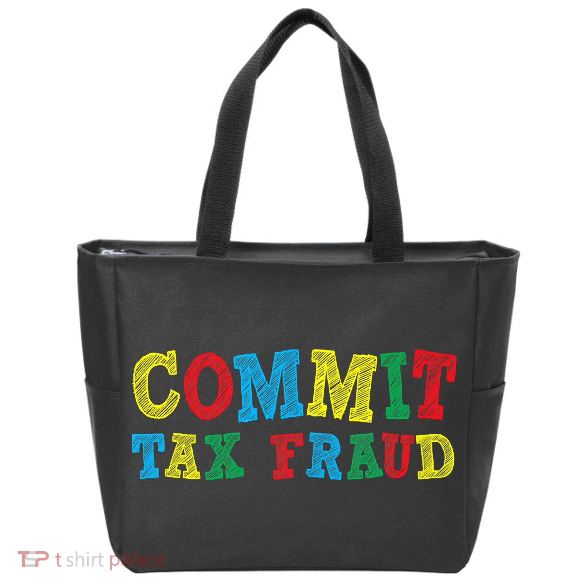 Commit Tax Fraud Funny Tote Bag