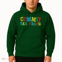 Commit Tax Fraud Funny Hoodie thumb 2
