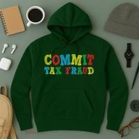 Commit Tax Fraud Funny Hoodie thumb 3