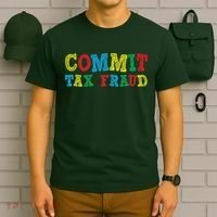 Commit Tax Fraud Funny T-Shirt thumb 6