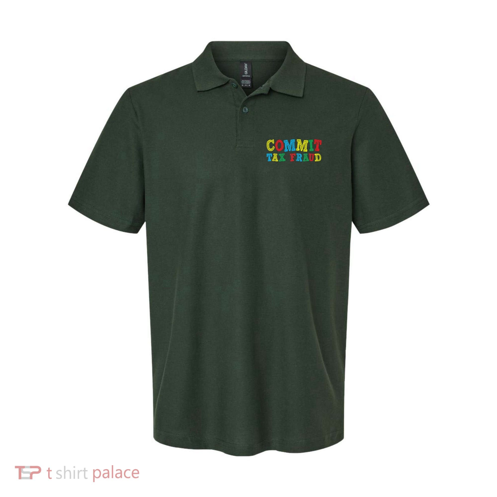 Commit Tax Fraud Funny Polo