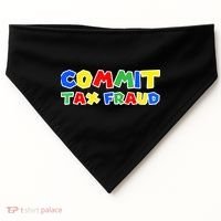 Commit Tax Fraud Funny USA-Made Doggie Bandana thumb 0