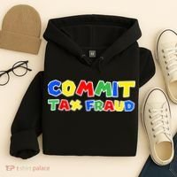 Commit Tax Fraud Funny Hoodie thumb 4