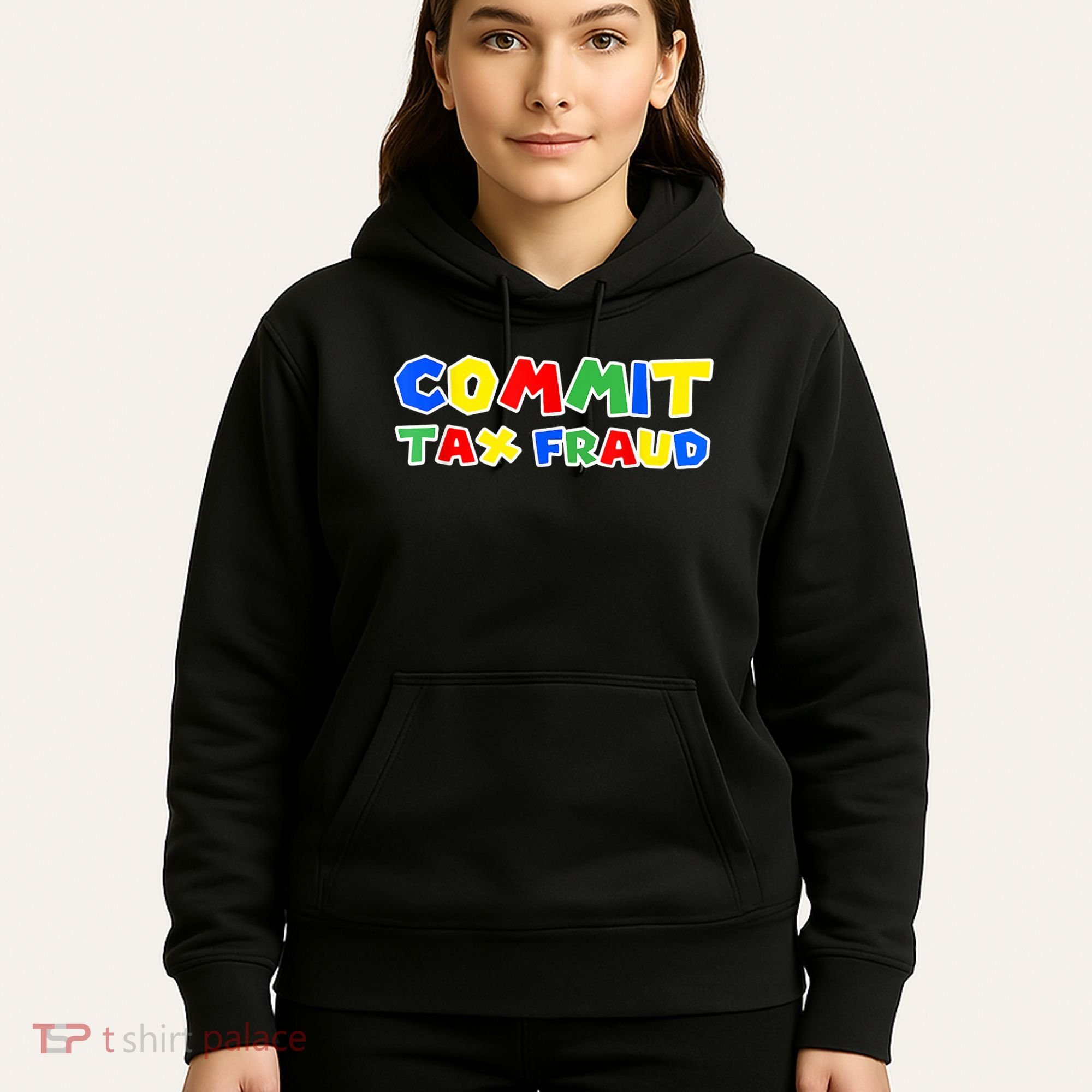 Commit Tax Fraud Funny Hoodie