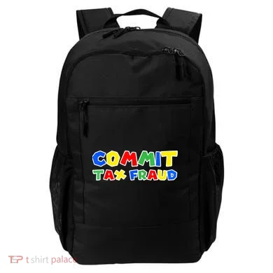 Commit Tax Fraud Funny Backpack
