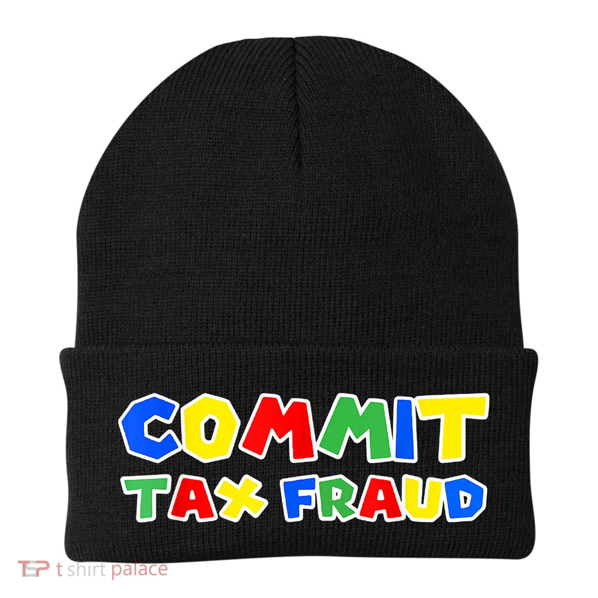 Commit Tax Fraud Funny Beanie