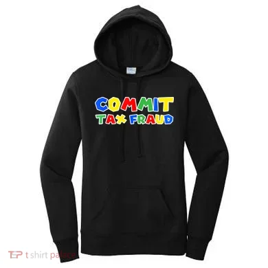 Commit Tax Fraud Funny Women's Hoodie