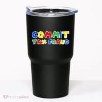 Commit Tax Fraud Funny Tumbler thumb 0