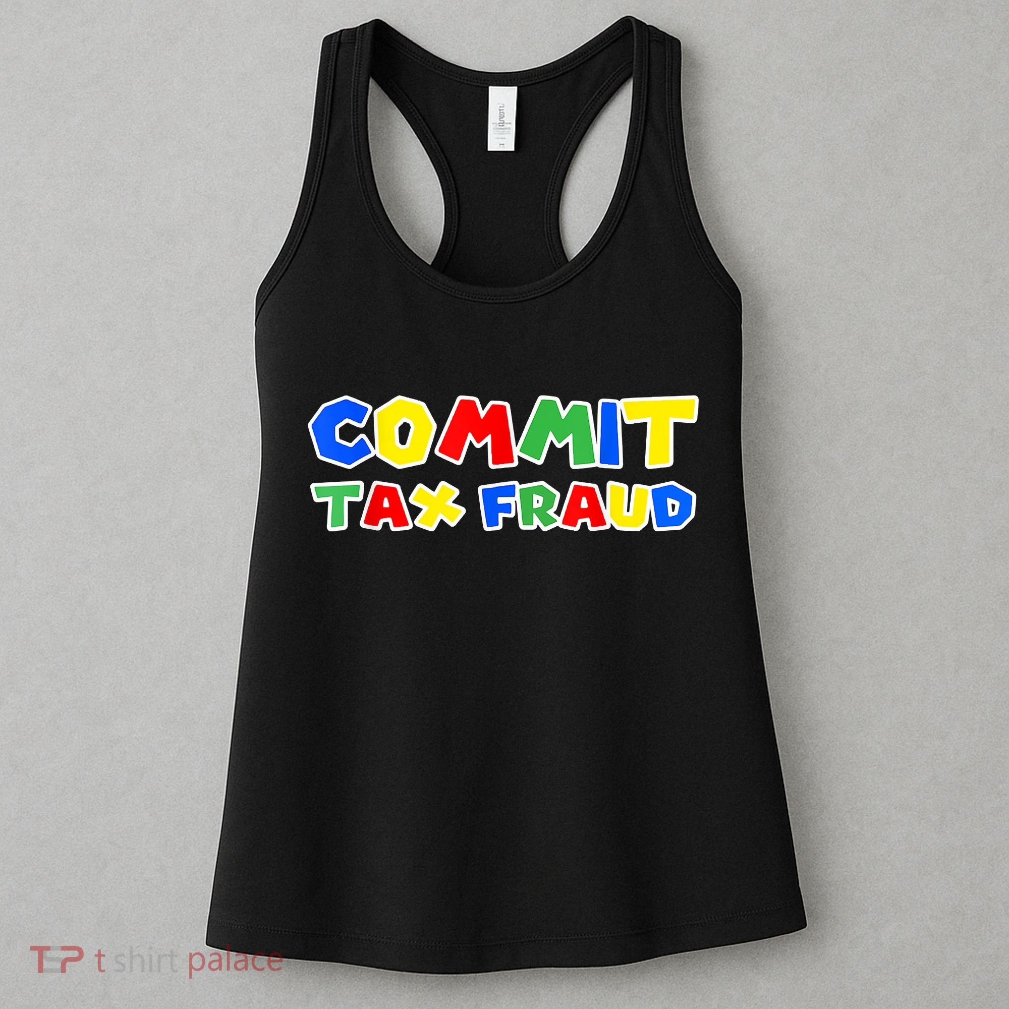 Commit Tax Fraud Funny Women's Tank Top