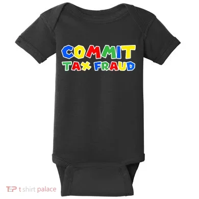 Commit Tax Fraud Funny Baby Bodysuit