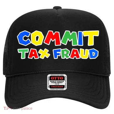 Commit Tax Fraud Funny Hat