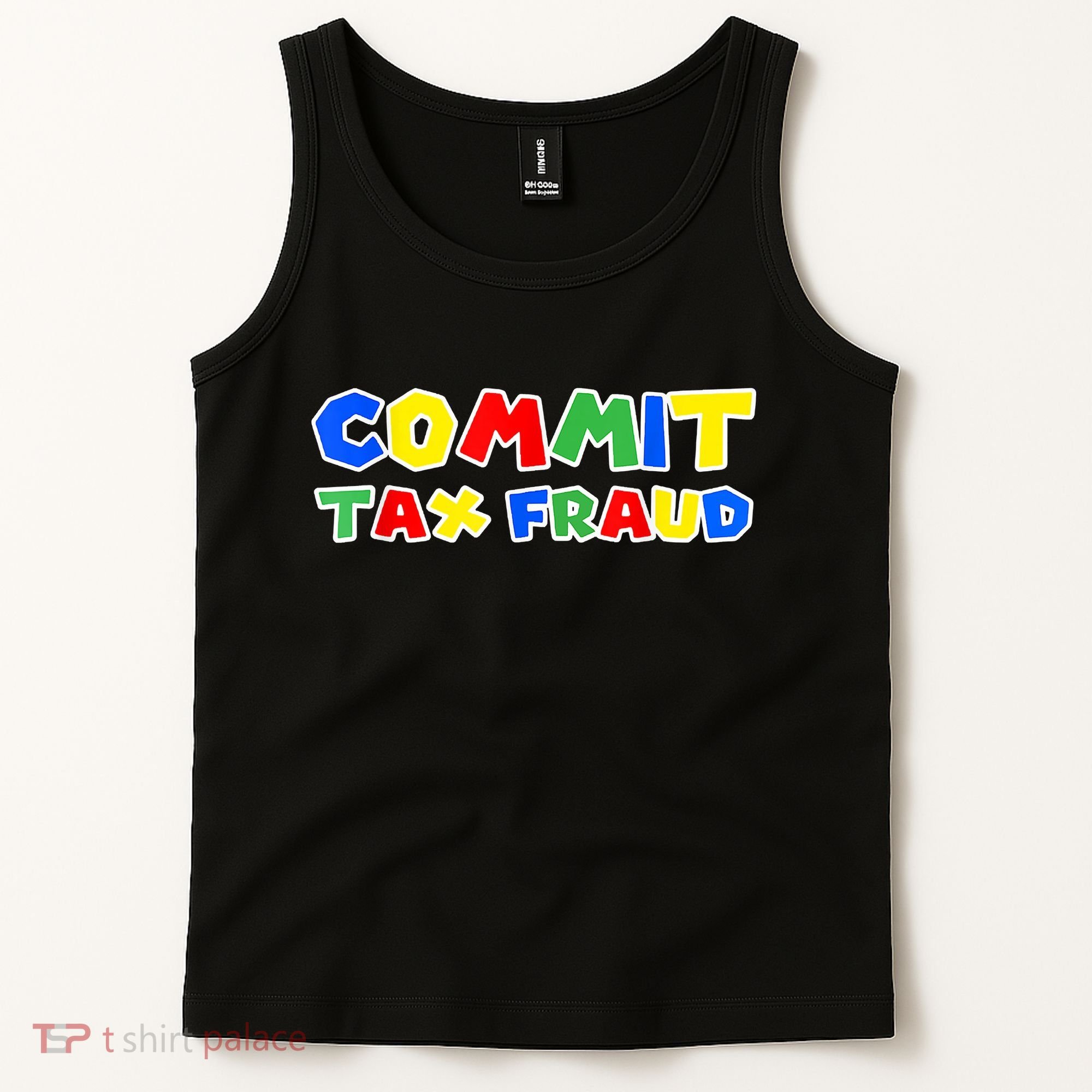 Commit Tax Fraud Funny Tank Top