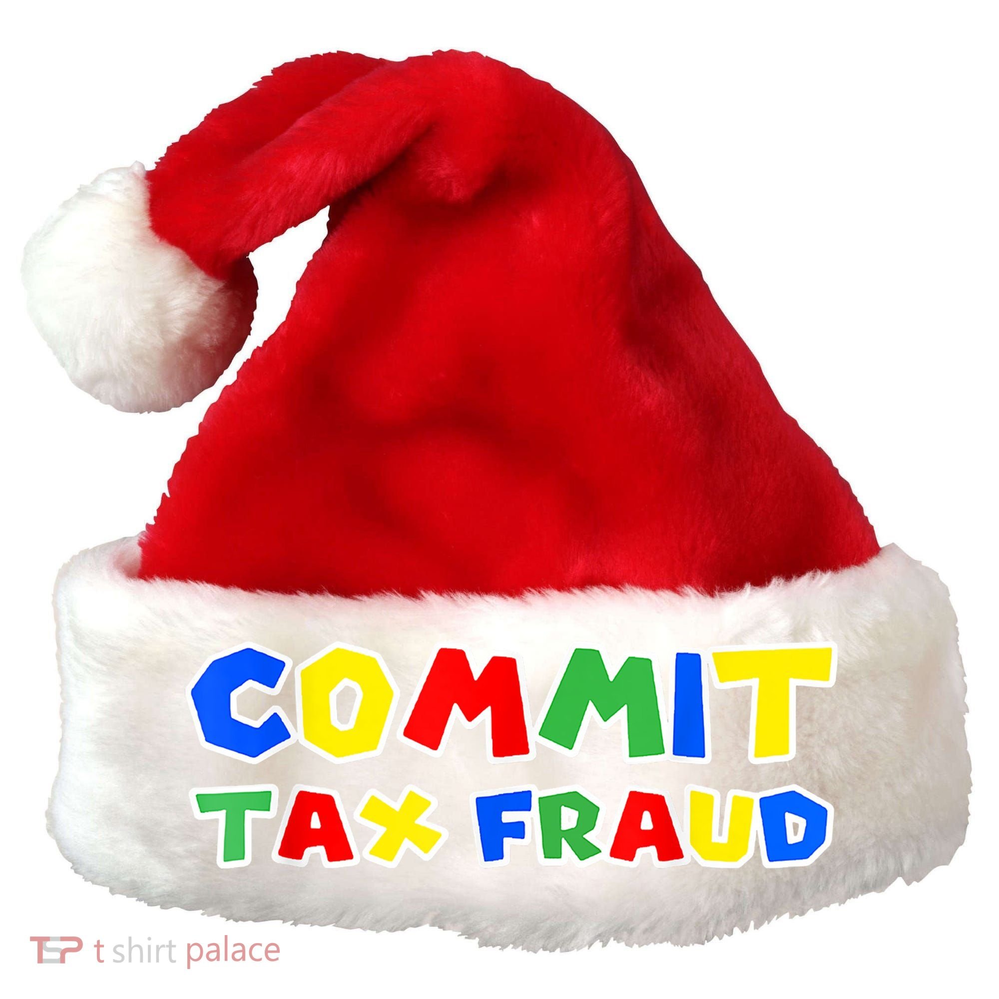 Commit Tax Fraud Funny Santa Hat
