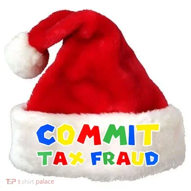Commit Tax Fraud Funny Santa Hat