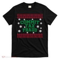 Commit Tax Fraud Ugly Christmas Tacky Holiday T-Shirt thumb 0
