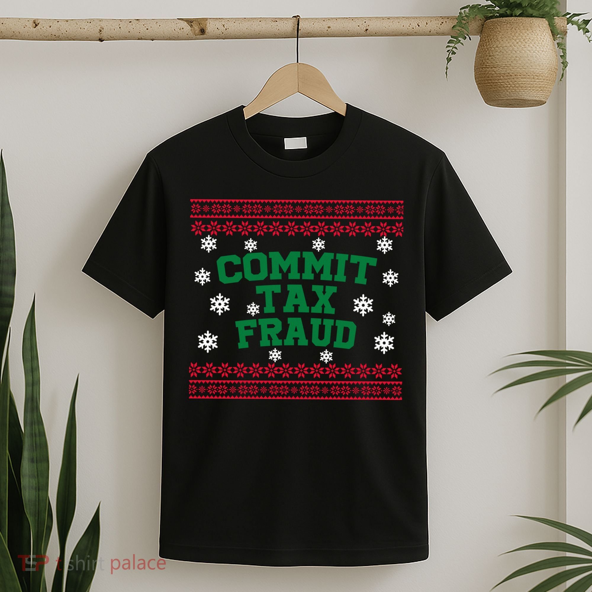 Commit Tax Fraud Ugly Christmas Tacky Holiday T-Shirt