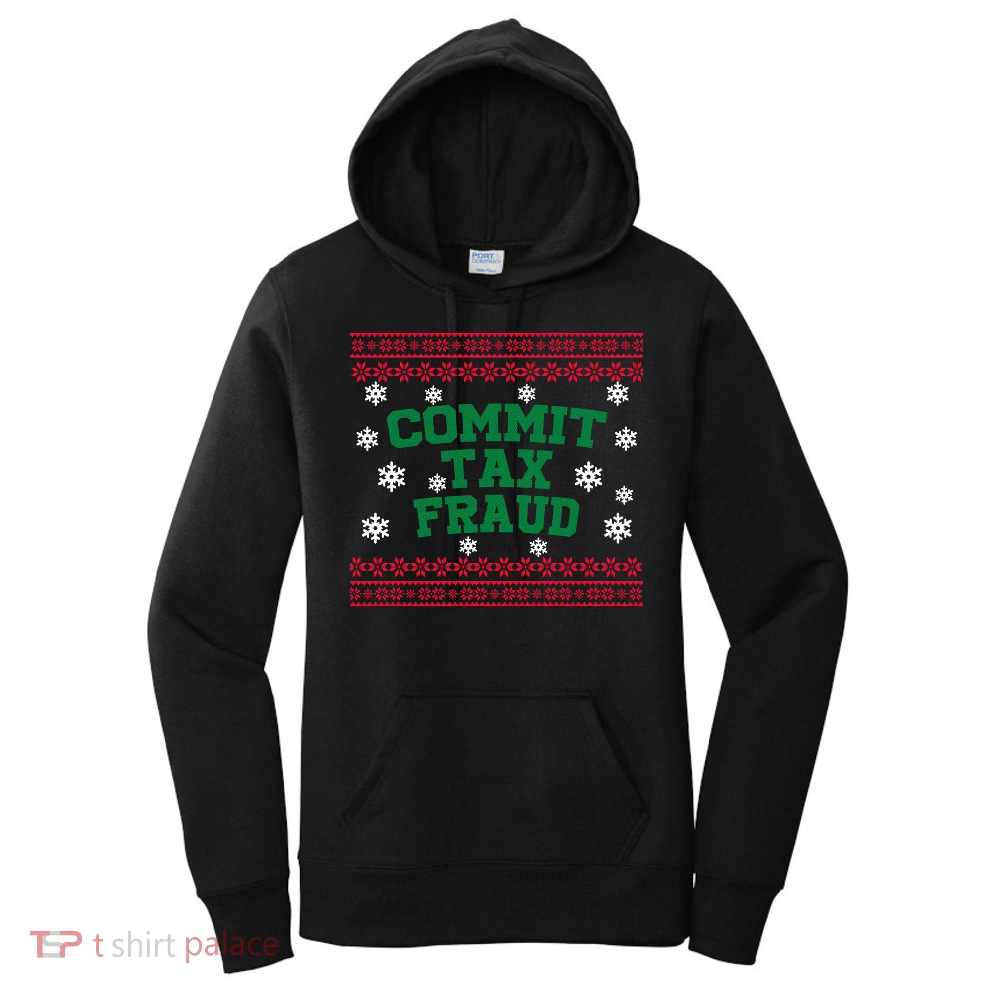 Commit Tax Fraud Ugly Christmas Tacky Holiday Women's Hoodie