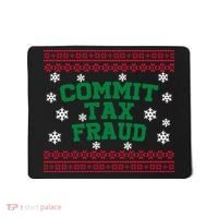 Commit Tax Fraud Ugly Christmas Tacky Holiday Mousepad thumb 0