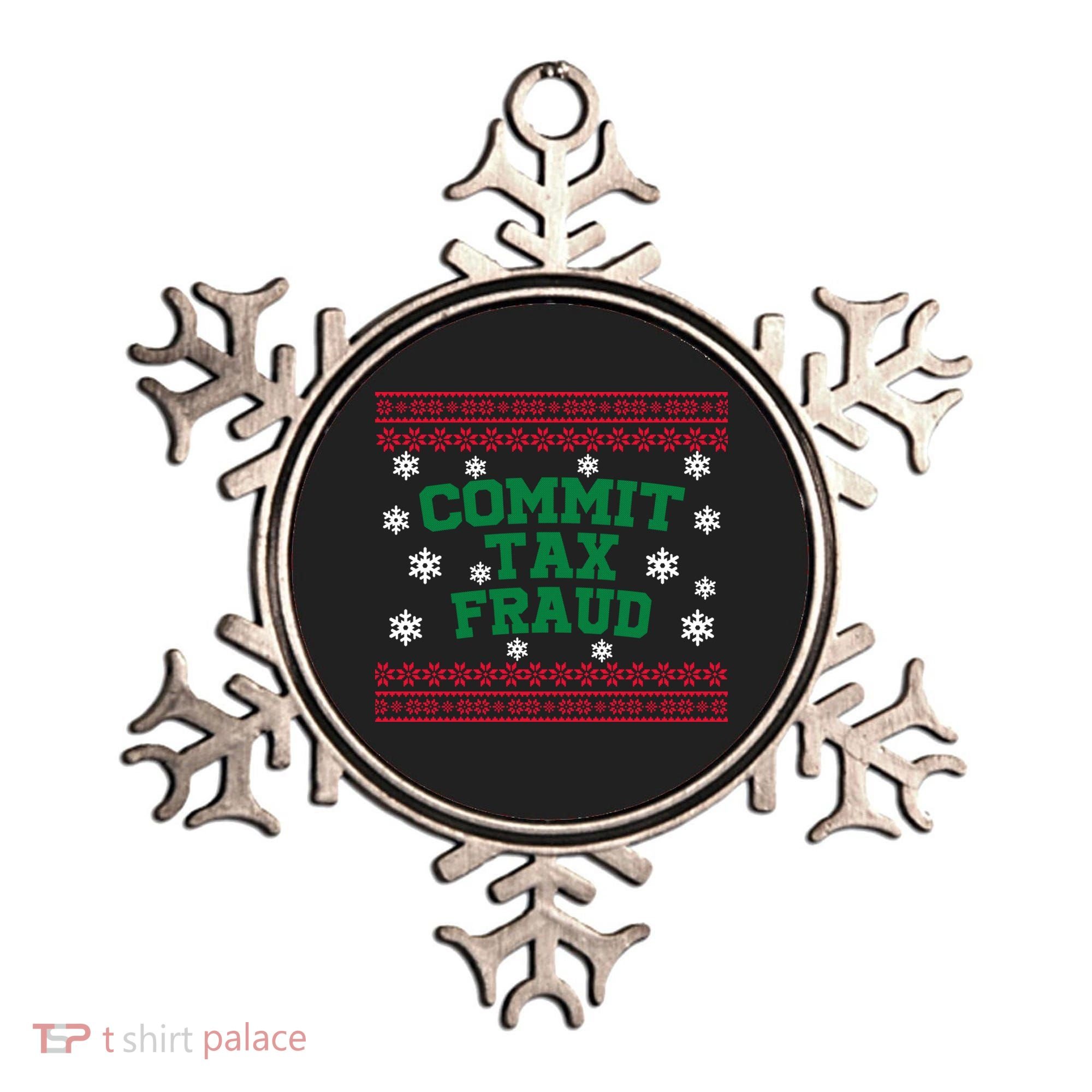 Commit Tax Fraud Ugly Christmas Tacky Holiday Ornament