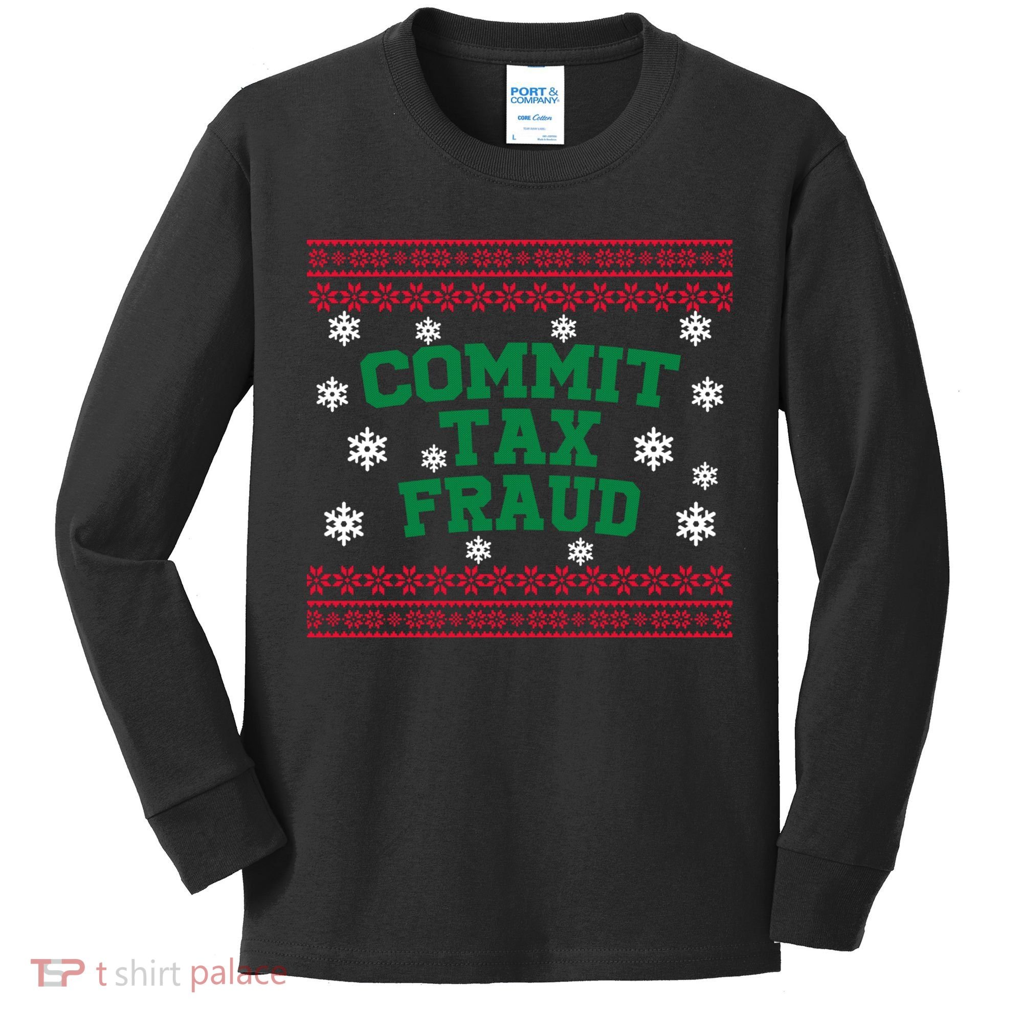 Commit Tax Fraud Ugly Christmas Tacky Holiday Kids Long Sleeve Shirt
