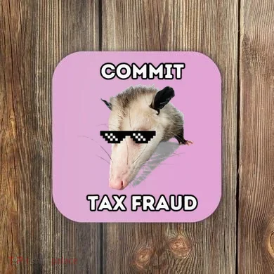 Commit Tax Fraud Coaster