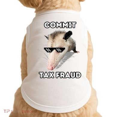 Commit Tax Fraud Doggie Tank