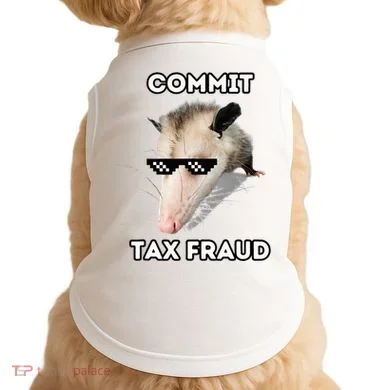 Commit Tax Fraud Doggie Tank