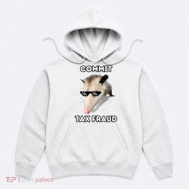 Commit Tax Fraud Hoodie