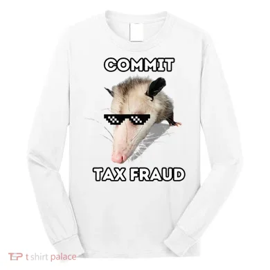 Commit Tax Fraud Long Sleeve Shirt