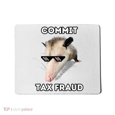 Commit Tax Fraud Mousepad