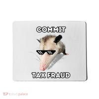 Commit Tax Fraud Mousepad thumb 0
