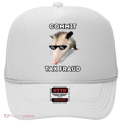Commit Tax Fraud Hat