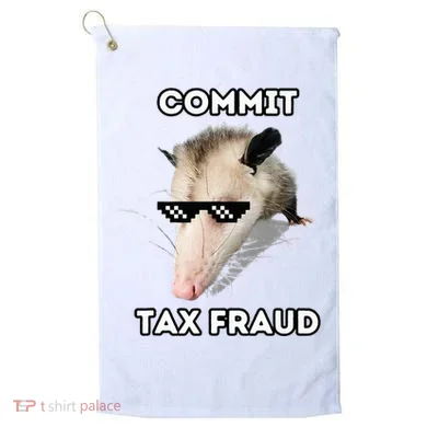 Commit Tax Fraud Golf Towel