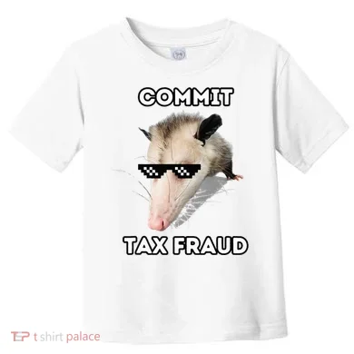 Commit Tax Fraud Toddler T-Shirt