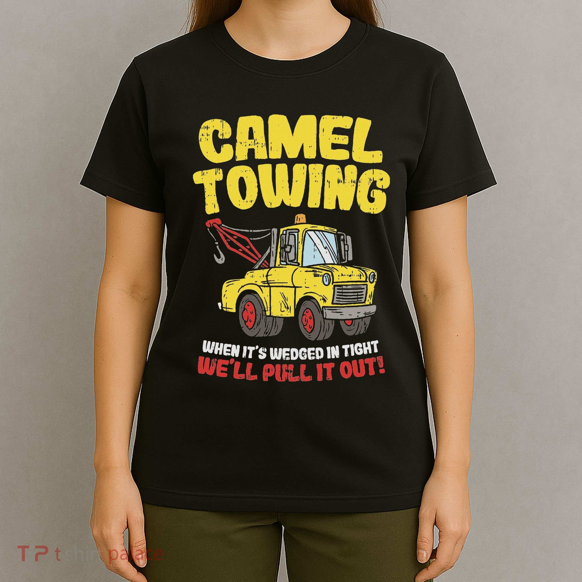 Camel Towing Funny Crude Tow Truck Recovery Workers Gift T-Shirt