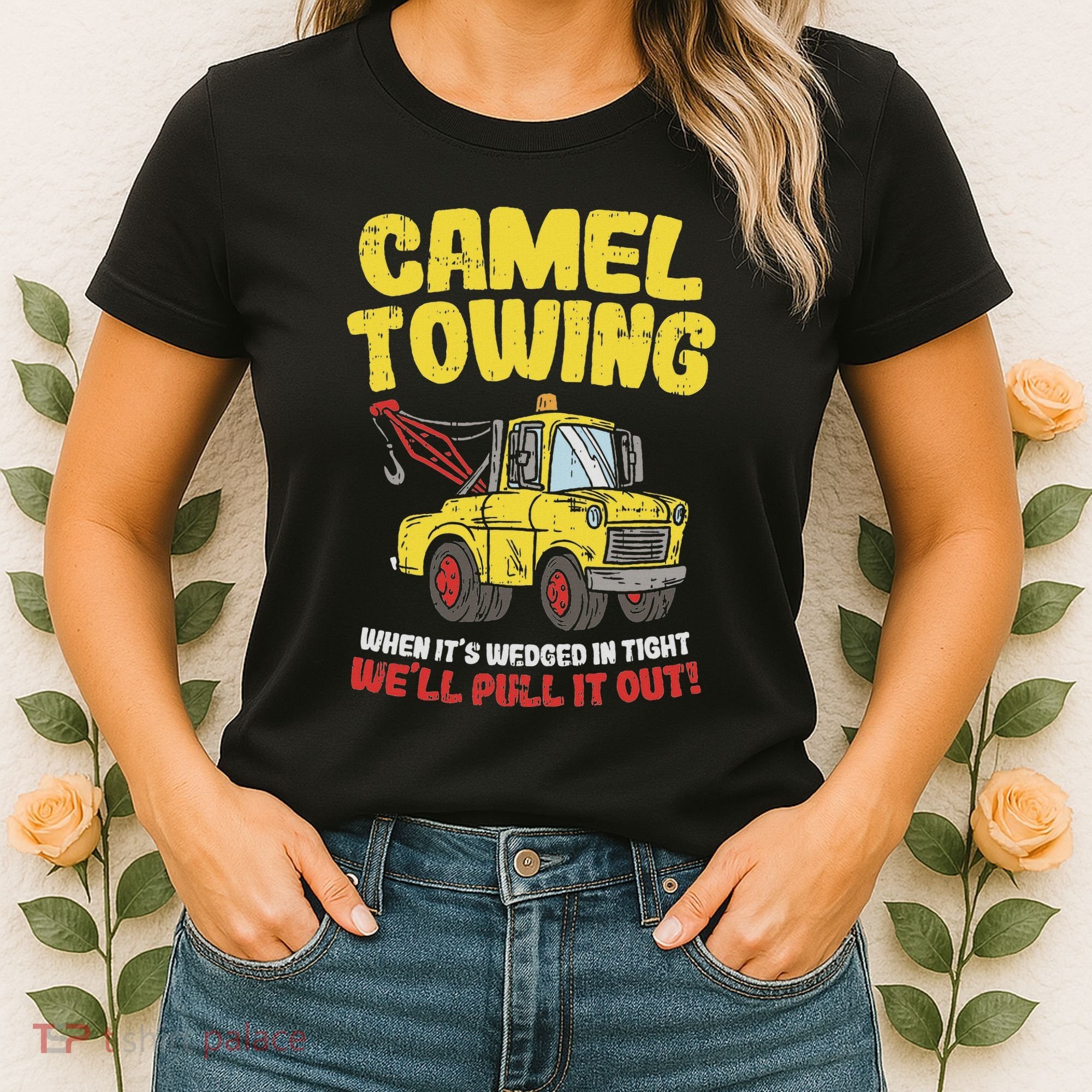 Camel Towing Funny Crude Tow Truck Recovery Workers Gift Women's T-Shirt