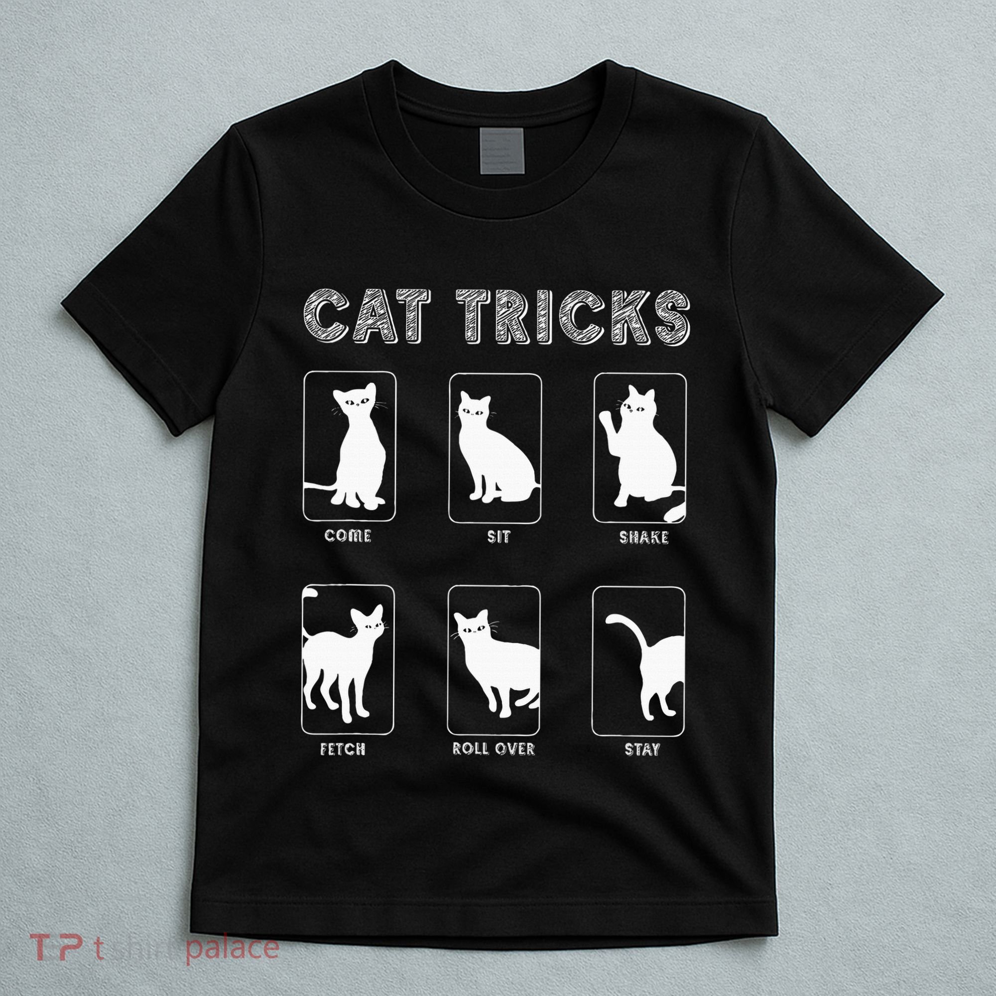 Cat Tricks Funny Kitten Kitty Pet Owner Gift T-Shirt