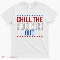 Chill The Fourth Out Funny 4th Of July T-Shirt thumb 0