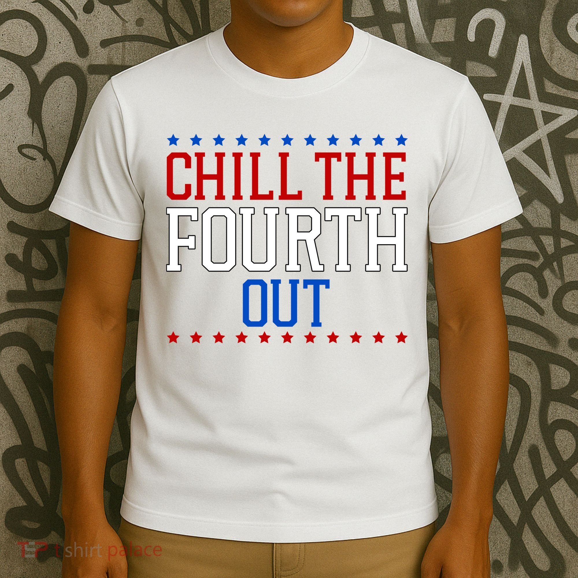 Chill The Fourth Out Funny 4th Of July T-Shirt