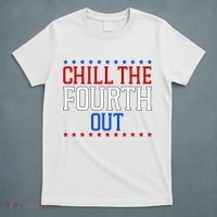 Chill The Fourth Out Funny 4th Of July T-Shirt thumb 5