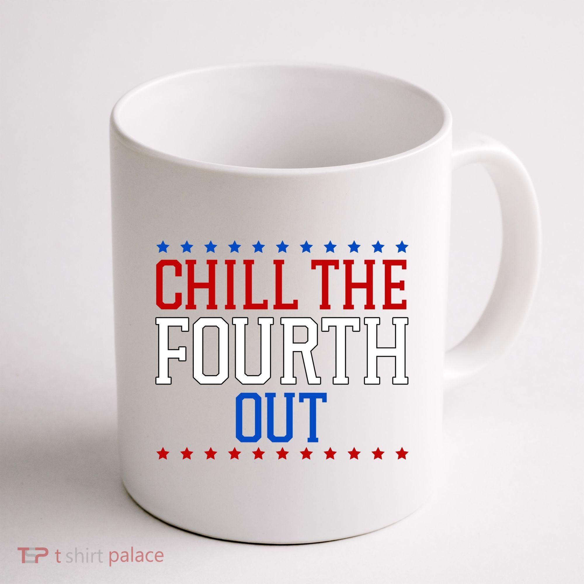 Chill The Fourth Out Funny 4th Of July Coffee Mug