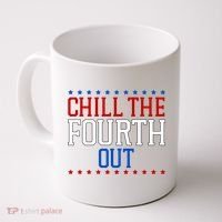 Chill The Fourth Out Funny 4th Of July Coffee Mug thumb 0