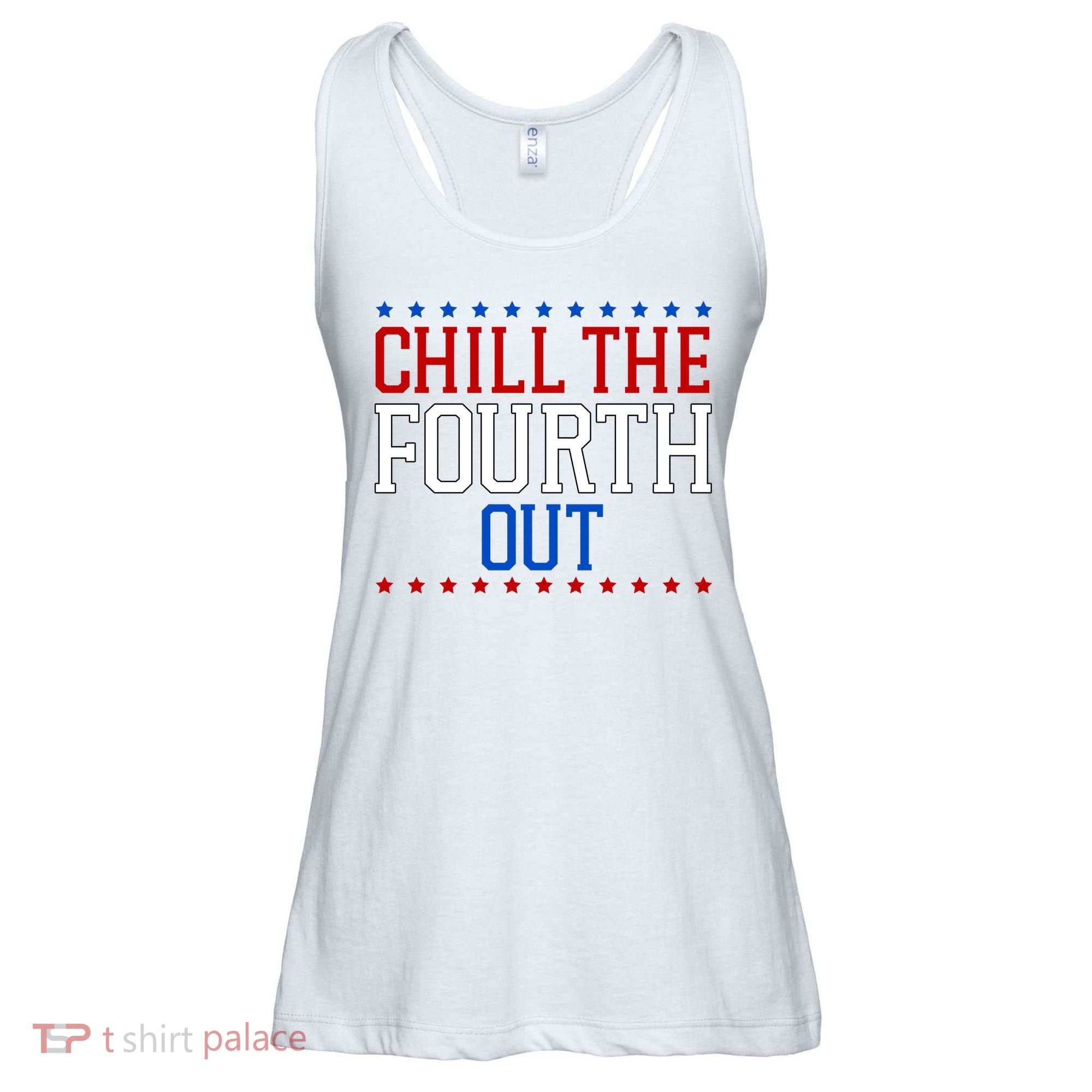 Chill The Fourth Out Funny 4th Of July Ladies Essential Flowy Tank