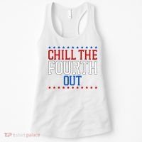 Chill The Fourth Out Funny 4th Of July Women's Tank Top thumb 0