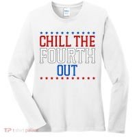 Chill The Fourth Out Funny 4th Of July Women's Long Sleeve Shirt thumb 0