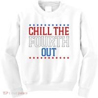 Chill The Fourth Out Funny 4th Of July Kids Sweatshirt thumb 0