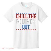 Chill The Fourth Out Funny 4th Of July Kids T-Shirt thumb 0