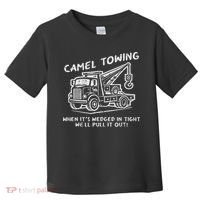 Camel Towing Funny Inappropriate Cringe Adult Humor Joke Toddler T-Shirt thumb 0