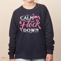 Calm The Flock Down Funny Pink Flamingo Bird Lovers Summer Women's Sweatshirt thumb 0